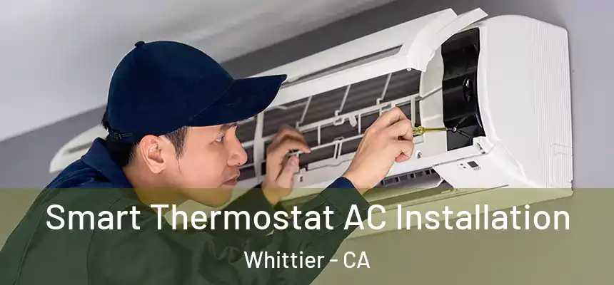 Smart Thermostat AC Installation Whittier - CA